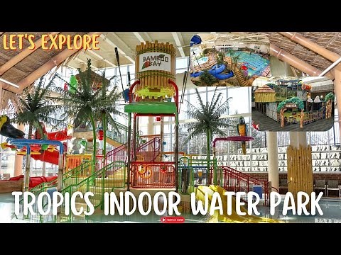 Let's explore Tropics Indoor Waterpark | Bamboo Bay | Tropical Adventure Playground, Shoreview MN