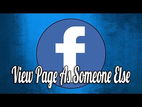 How to View Your Facebook Page as Someone Else