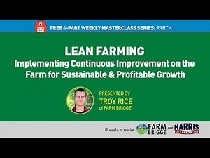 Lean Farming: Implementing Continuous Improvement On The Farm for Sustainable & Profitable Growth