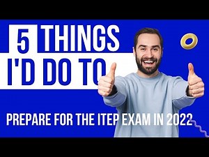 5 THINGS I WOULD DO IF I WERE TO PREPARE FOR iTEP EXAM IN 2022.