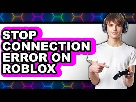 How to Stop Connection Error on Roblox (updated)