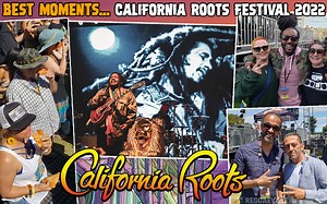 Best Moments... California Roots Festival 2022