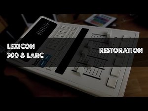 Lexicon 300 & LARC restoration