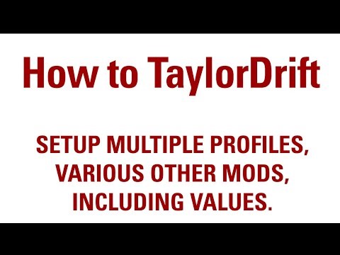 How to TaylorDrift | Setting Up A Script | Multiple Profiles | Various Mods | Including Values