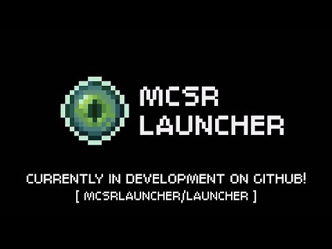 The Next Step - MCSRLauncher First Look