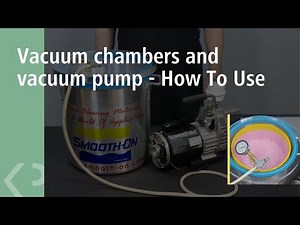 Vacuum chambers and vacuum pump - How To Use