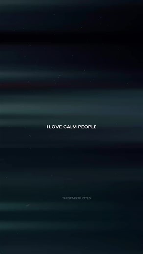 I love calm people. . . #motivation #inspiring #quotes #motivationalquotes #wisewords #foryoupage