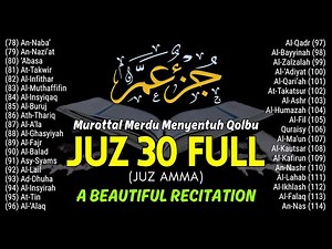 Murottal Quran Juz 30 Full (Juz Amma) By Alaa Aqel | Suara Merdu Menyentuh Hati