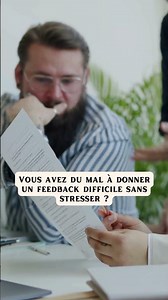 Vous avez du mal à donner un feedback difficile sans stresser ?