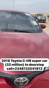 6.7K views · 76 reactions | 2018 Toyota C-HR super clean car To your doorstep ( 32 million) Call customer service number +2348132541813 | Nwaguatahihia motors LTD USA - Chukwukeme Okechukwu Kingsley | Facebook