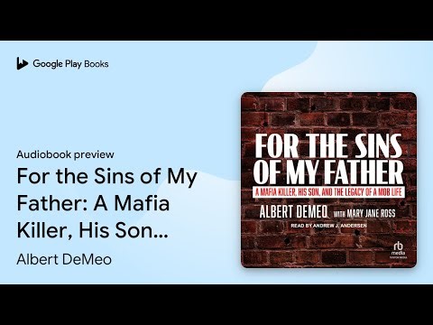 For the Sins of My Father: A Mafia Killer, His… by Albert DeMeo · Audiobook preview
