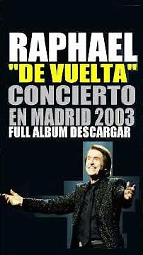 #raphael #enconcierto #madrid #2003 #fullalbum #endirecto