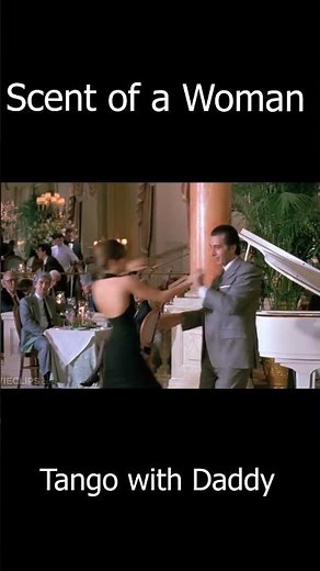 Scent of a Woman - Tango with Blind Daddy - part 1