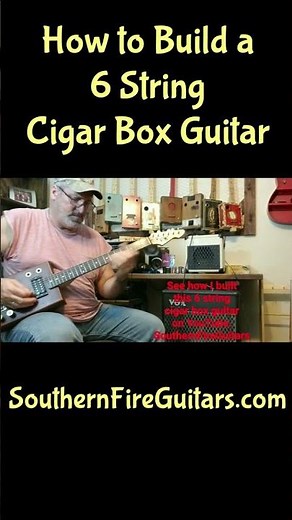 How to Build a 6 String Cigar Box Guitar