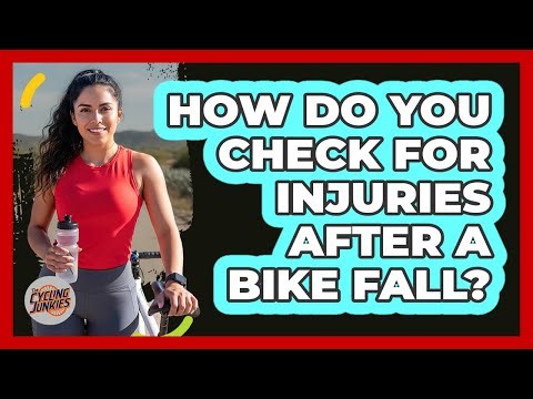 How Do You Check For Injuries After A Bike Fall?