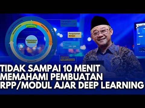 IN LESS THAN 10 MINUTES, UNDERSTANDING THE CREATION OF DEEP LEARNING RPP/TEACHING MODULES
