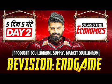 Producer Equilibrium, Supply, Market Equilibrium Class 11 Economics | Day 2 Final Exams Revision