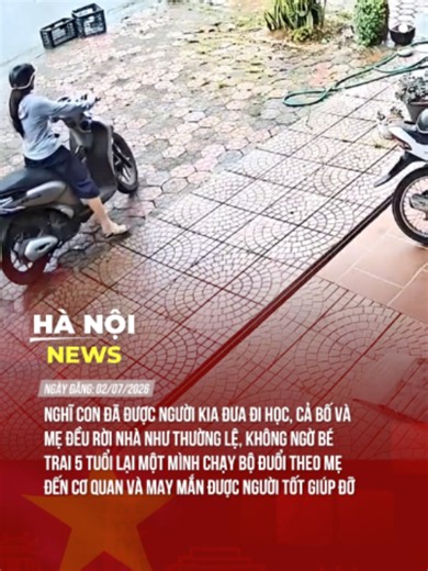 NGHĨ CON ĐÃ ĐƯỢC NGƯỜI KIA ĐƯA ĐI HỌC, CẢ BỐ VÀ MẸ ĐỀU RỜI NHÀ NHƯ THƯỜNG LỆ, KHÔNG NGỜ BÉ TRAI 5 TUỔI LẠI MỘT MÌNH CHẠY BỘ ĐUỔI THEO MẸ ĐẾN CƠ QUAN #theanh28 #tiktoknews #hanoinews