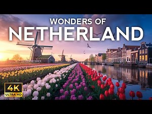 Wonders of the Netherlands 🇳🇱 | The Most Amazing Places in Netherlands | Travel Video 4K