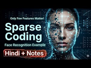 Sparse Coding Explained with Real life EXAMPLE and NOTES | Neural network playlist | #neuralnetworks