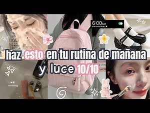 Mi rutina de mañana para verme 10/10 en la escuela ✨