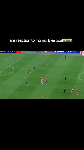 Fans reaction to mg mg lwin goal last night #manchesterunited #mgmglwin #fypage #malaysia #myanmar