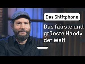 Shiftphone: 10 Jahre Garantie – das fairste und grünste Handy der Welt | Das Pfandhandy