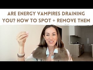 Are Energy Vampires Draining You? The 3 Types, How To Spot Them + Remove Them