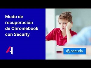 Modo de recuperación de Chromebook con Securly