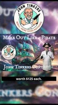 Make out like a Pirate - The John Tinkers Contest!