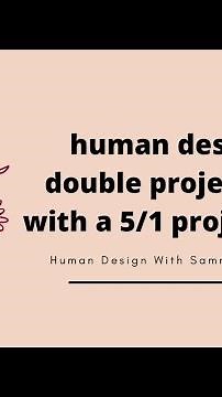 Double projector human design explained [5/1 Projector]