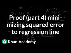 Proof (part 4) minimizing squared error to regression line | Khan Academy