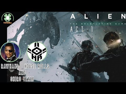 Alien The Roleplaying Game Destroyer of Worlds Act 1 [ TH ] Feat. ‪@Rawhand‬ and House Rolls !!!