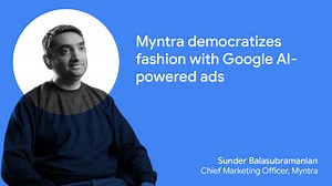 Myntra: AI marketing for e-commerce - Think with Google APAC
