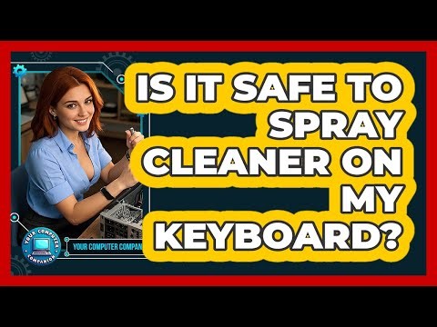 Is It Safe To Spray Cleaner On My Keyboard?