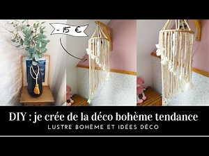 (D35) DIY : je crée de la déco bohème tendance. Lustre bohème et idées petits budgets.