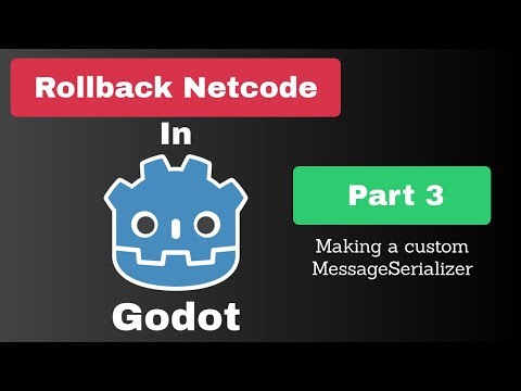 Rollback netcode in Godot (part 3): Making a custom MessageSerializer