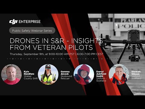 Public Safety Webinar——Drones in Search & Rescue - Insights from Veteran SAR Pilots