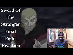 Sword Of The Stranger Final Fight Reaction