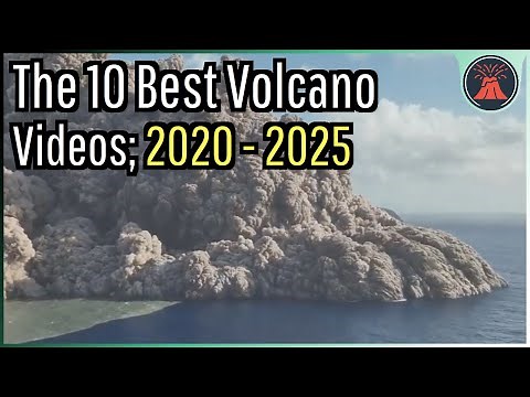The 10 Best Volcano Videos; 2020 - 2025