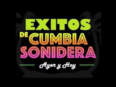 Cumbias Sonideras de Ayer y hoy Solo Exitos para Bailar