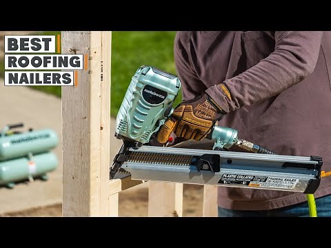 Top 10 Best Roofing Nailers in 2025 | In-Depth Reviews & Buying Guide
