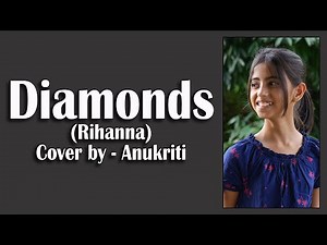 Diamonds | Cover by - Anukriti ‪@anukriti‬ #cover #diamonds ‪@rihanna‬