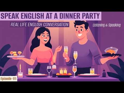 Learn English Conversation While Hosting a Dinner Party | Real Life English Practice