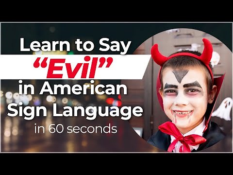 How to sign EVIL in ASL?