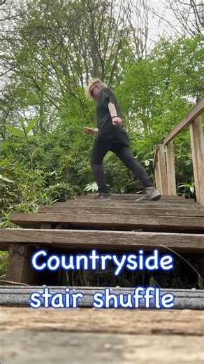 Stair Shuffle in the Countryside #shuffle #countryside #shuffledance