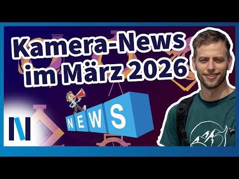 Die aktuellsten News zu den Top-Kameras im März 2026: Das Wichtigste kompakt zusammengefasst!
