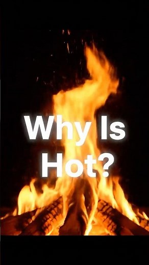 Why Is Fire Hot - ✨ Science In Short #scienceinshort #scienceexplained #science