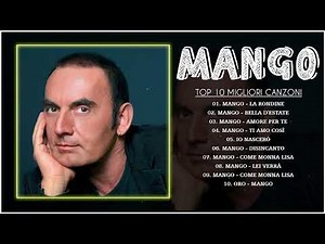 Le più belle canzoni di Mango - Mango migliori successi - Mango album completo