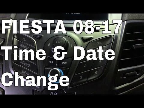 Ford Fiesta Set the Clock Setting the time and date Change the Time Set the Clock